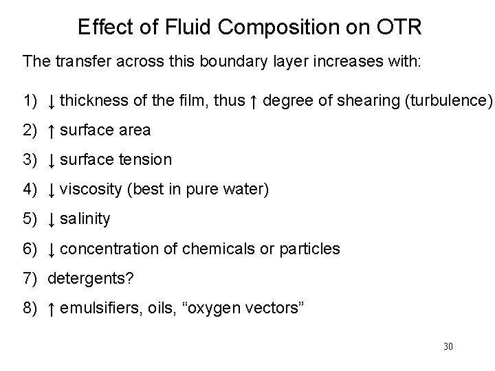 Effect of Fluid Composition on OTR The transfer across this boundary layer increases with:
