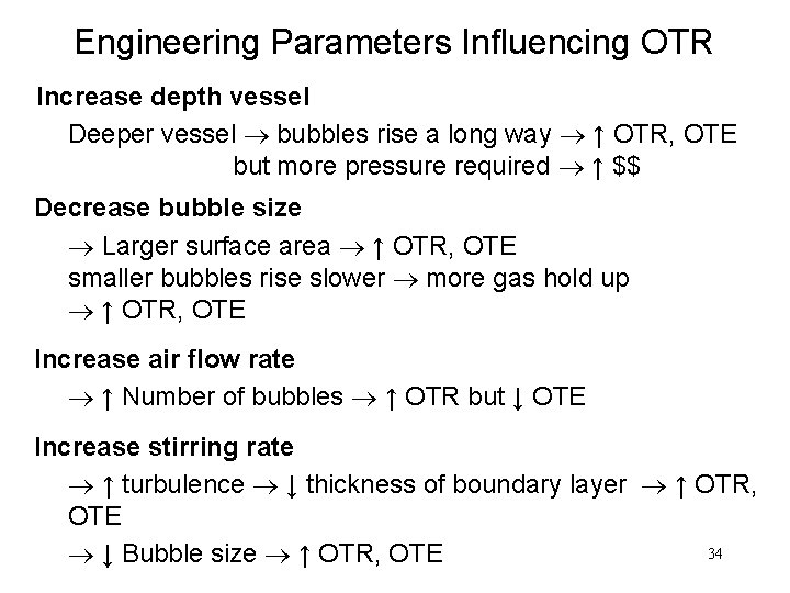 Engineering Parameters Influencing OTR Increase depth vessel Deeper vessel bubbles rise a long way
