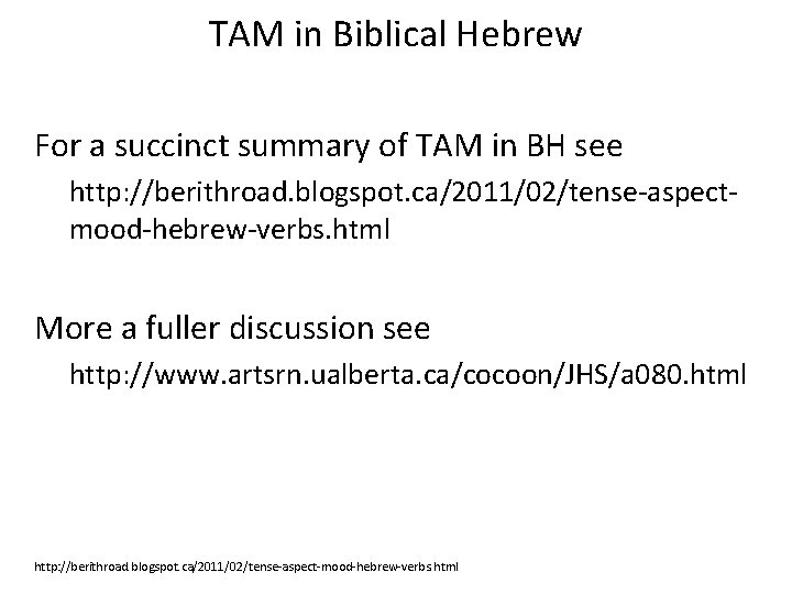 TAM in Biblical Hebrew For a succinct summary of TAM in BH see http: