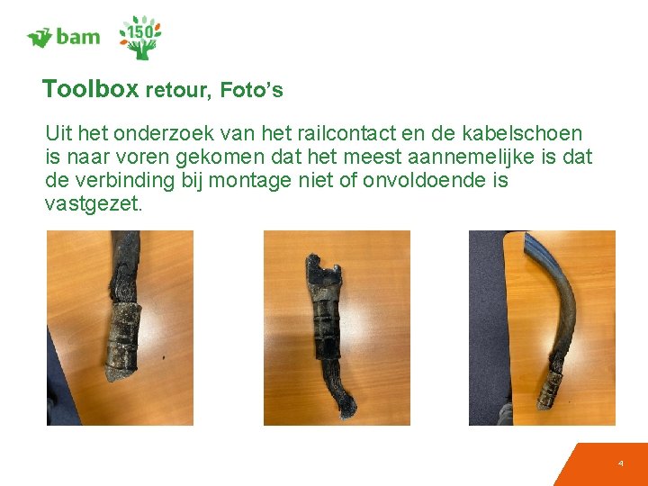 Toolbox retour, Foto’s Uit het onderzoek van het railcontact en de kabelschoen is naar
