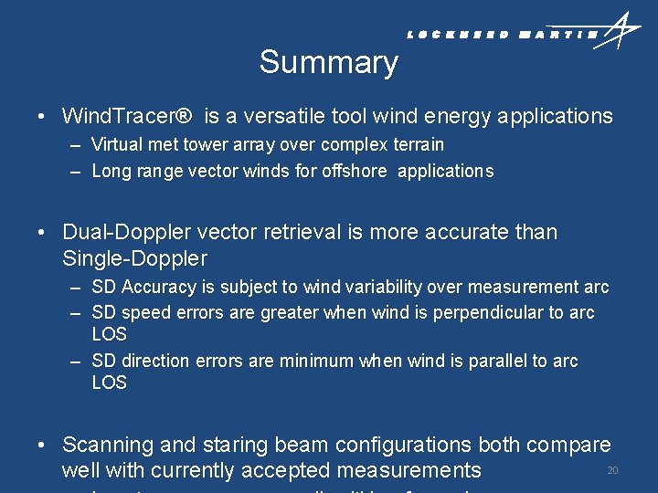 Summary • Wind. Tracer® is a versatile tool wind energy applications – Virtual met