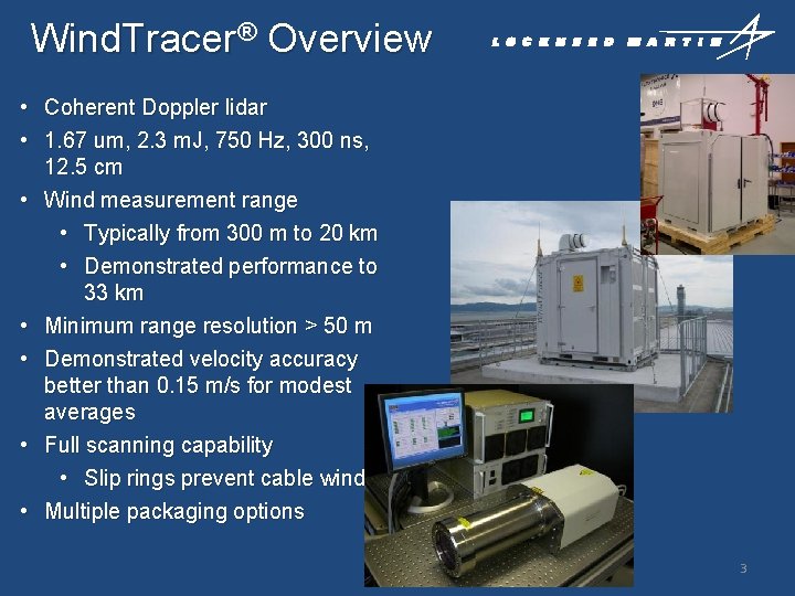 Wind. Tracer® Overview • Coherent Doppler lidar • 1. 67 um, 2. 3 m.