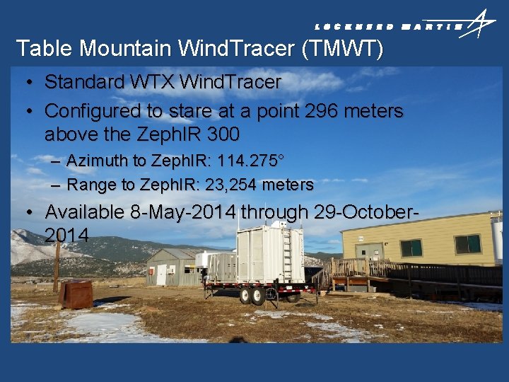 Table Mountain Wind. Tracer (TMWT) • Standard WTX Wind. Tracer • Configured to stare