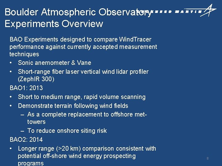Boulder Atmospheric Observatory Experiments Overview BAO Experiments designed to compare Wind. Tracer performance against