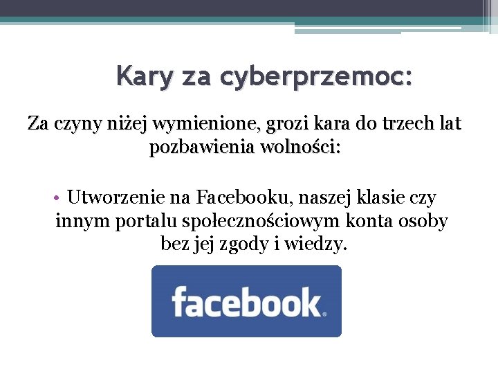 Kary za cyberprzemoc: Za czyny niżej wymienione, grozi kara do trzech lat pozbawienia wolności: Kary za cyberprzemoc: Za czyny niżej wymienione, grozi kara do trzech lat pozbawienia wolności: