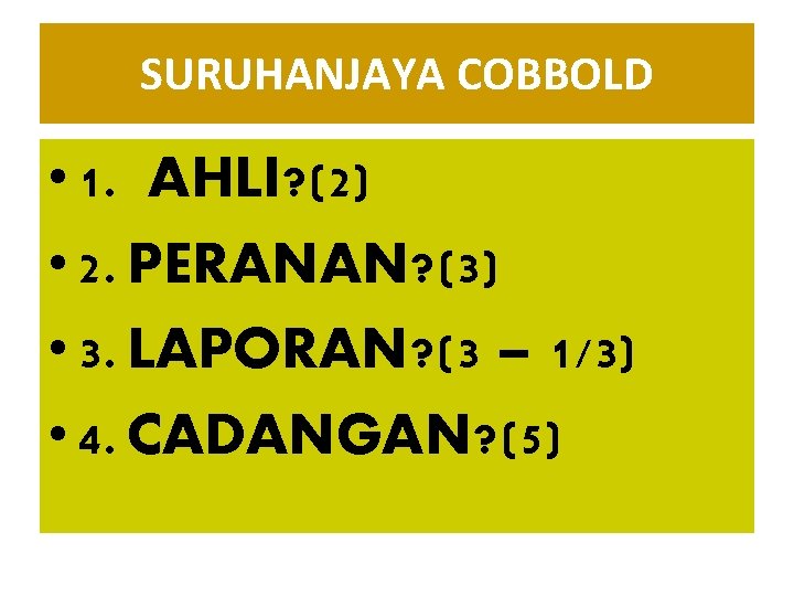 SURUHANJAYA COBBOLD • 1. AHLI? (2) • 2. PERANAN? (3) • 3. LAPORAN? (3