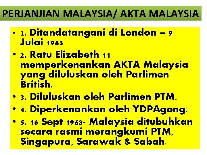PERJANJIAN MALAYSIA/ AKTA MALAYSIA • 1. • • Ditandatangani di London – 9 Julai