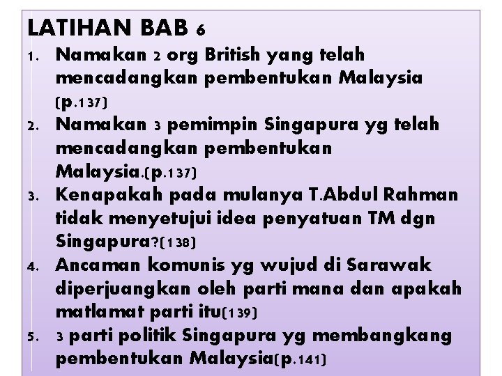 LATIHAN BAB 6 1. Namakan 2 org British yang telah mencadangkan pembentukan Malaysia (p.