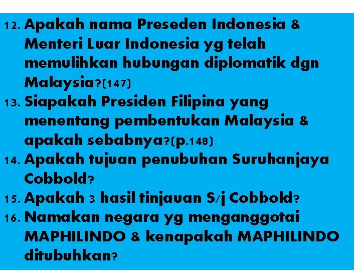 12. Apakah nama Preseden Indonesia & Menteri Luar Indonesia yg telah memulihkan hubungan diplomatik