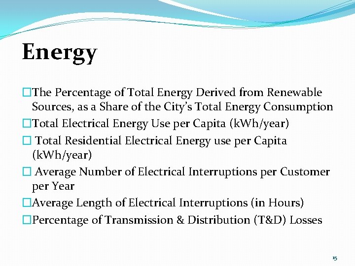 Energy �The Percentage of Total Energy Derived from Renewable Sources, as a Share of