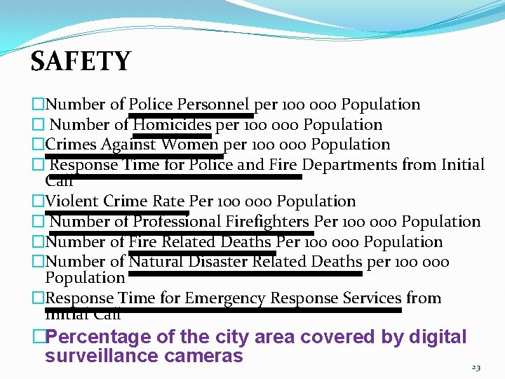 SAFETY �Number of Police Personnel per 100 000 Population � Number of Homicides per