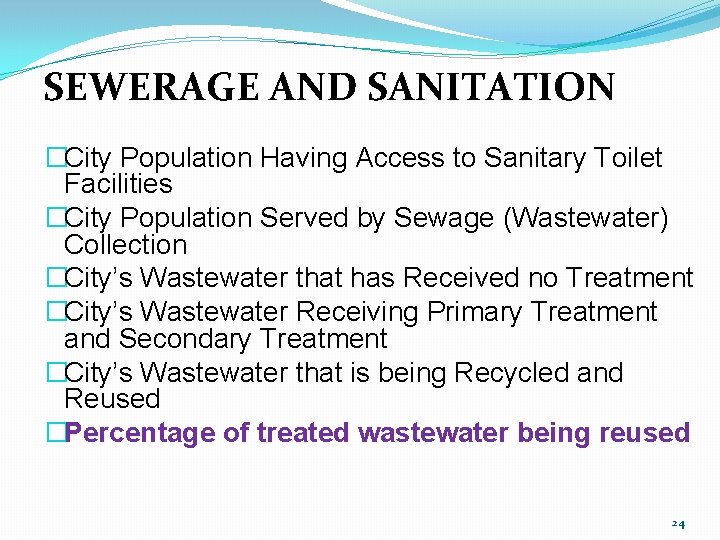 SEWERAGE AND SANITATION �City Population Having Access to Sanitary Toilet Facilities �City Population Served