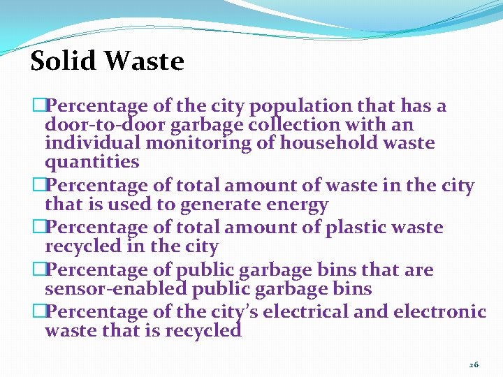 Solid Waste �Percentage of the city population that has a door-to-door garbage collection with