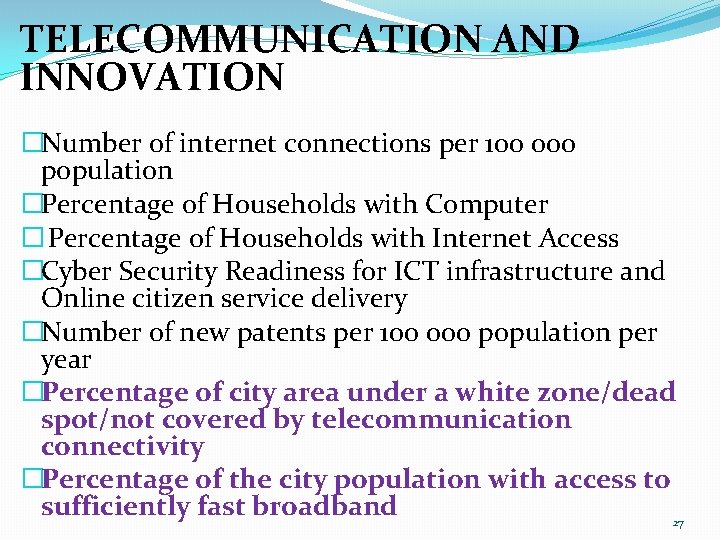 TELECOMMUNICATION AND INNOVATION �Number of internet connections per 100 000 population �Percentage of Households