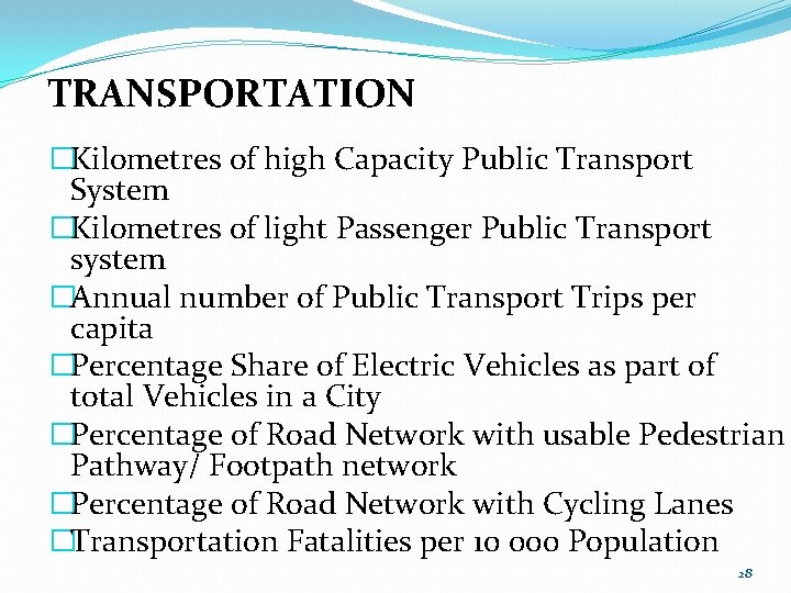 TRANSPORTATION �Kilometres of high Capacity Public Transport System �Kilometres of light Passenger Public Transport