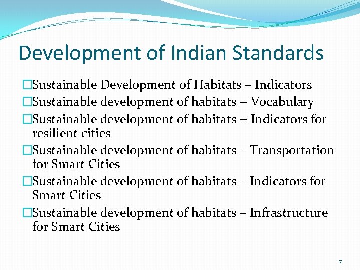 Development of Indian Standards �Sustainable Development of Habitats – Indicators �Sustainable development of habitats