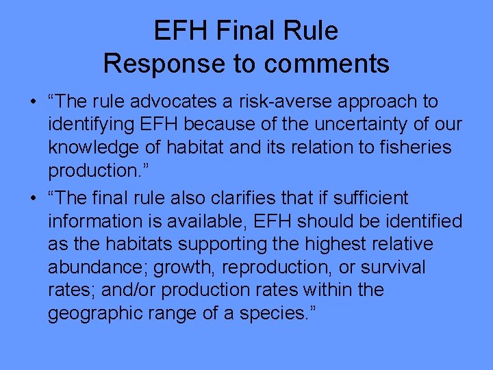 EFH Final Rule Response to comments • “The rule advocates a risk-averse approach to