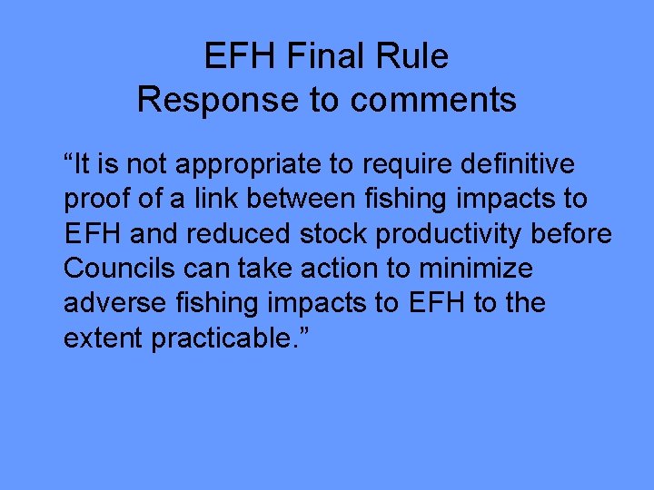 EFH Final Rule Response to comments “It is not appropriate to require definitive proof