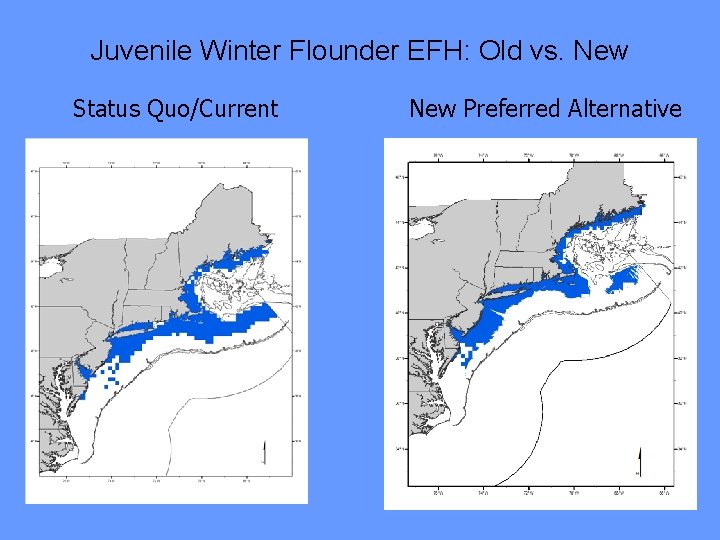 Juvenile Winter Flounder EFH: Old vs. New Status Quo/Current New Preferred Alternative 