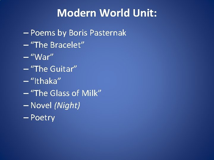 Modern World Unit: – Poems by Boris Pasternak – “The Bracelet” – “War” –