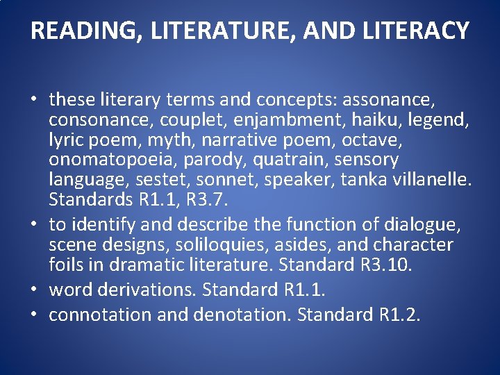 READING, LITERATURE, AND LITERACY • these literary terms and concepts: assonance, consonance, couplet, enjambment,