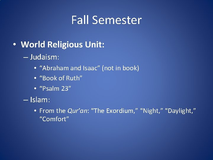 Fall Semester • World Religious Unit: – Judaism: • “Abraham and Isaac” (not in