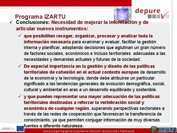 Programa IZARTU ü Conclusiones: Necesidad de mejorar la información y de articular nuevos instrumentos: