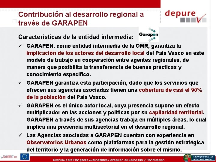 Contribución al desarrollo regional a través de GARAPEN Características de la entidad intermedia: ü
