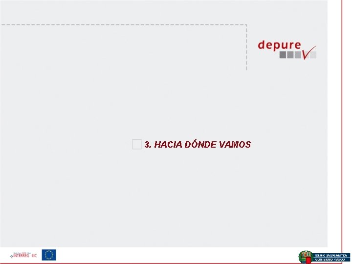 3. HACIA DÓNDE VAMOS Ekonomia eta Plangintza Zuzendaritza / Dirección de Economía y Planificación
