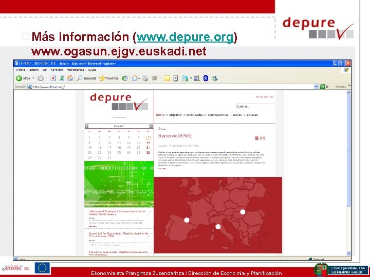 Más información (www. depure. org) www. ogasun. ejgv. euskadi. net Ekonomia eta Plangintza Zuzendaritza