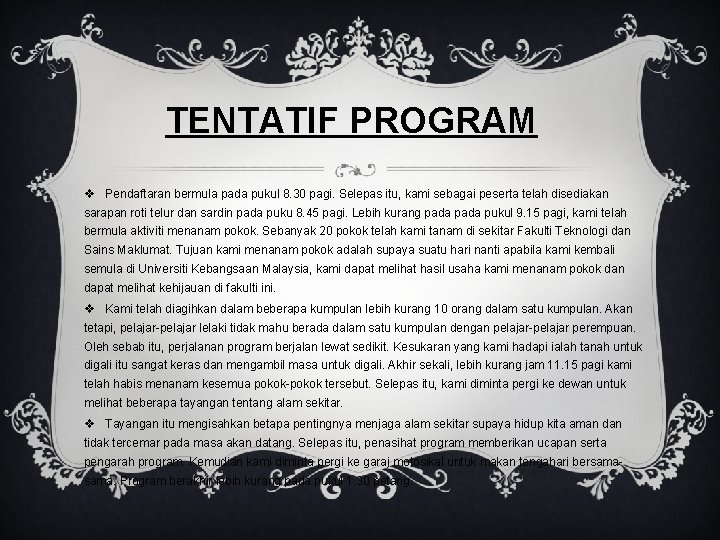 TENTATIF PROGRAM v Pendaftaran bermula pada pukul 8. 30 pagi. Selepas itu, kami sebagai
