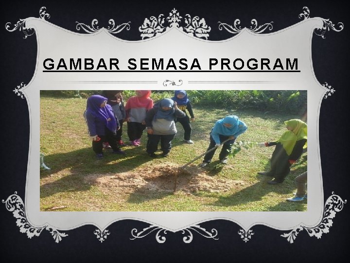GAMBAR SEMASA PROGRAM 