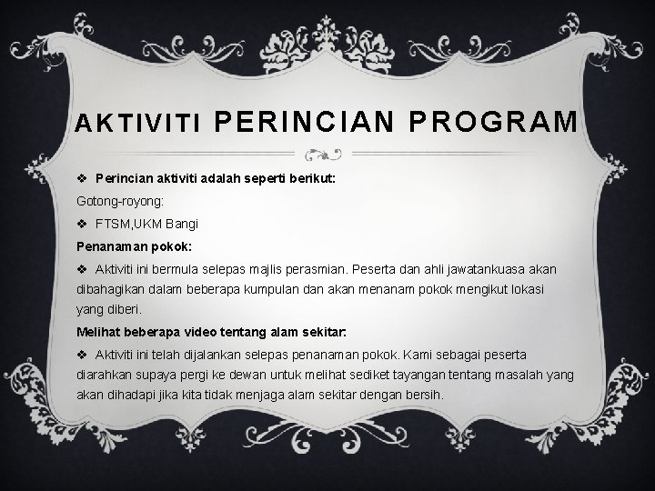 A K T I V I T I PERINCIAN PROGRAM v Perincian aktiviti adalah