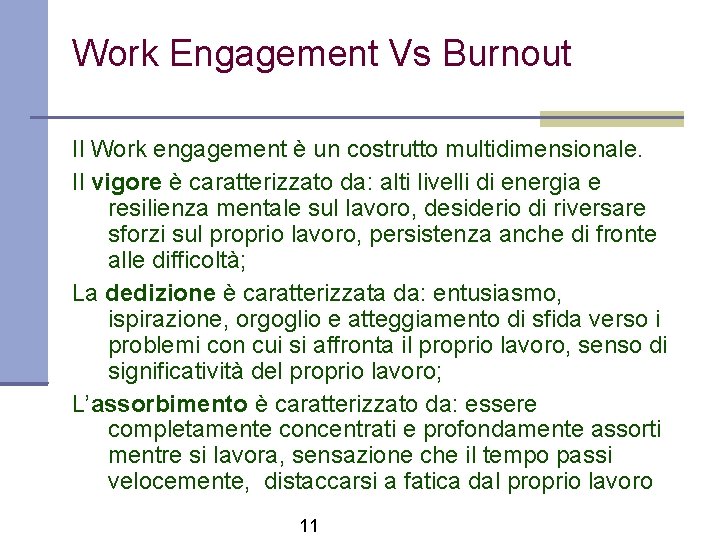 Work Engagement Vs Burnout Il Work engagement è un costrutto multidimensionale. Il vigore è