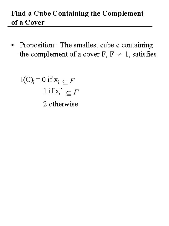 Find a Cube Containing the Complement of a Cover • Proposition : The smallest