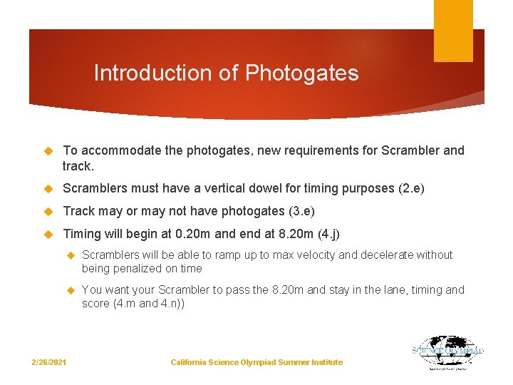 Introduction of Photogates To accommodate the photogates, new requirements for Scrambler and track. Scramblers