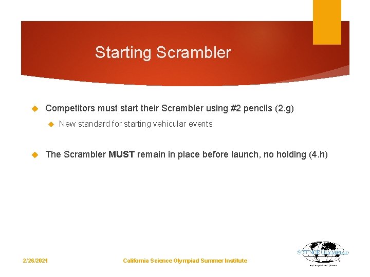 Starting Scrambler Competitors must start their Scrambler using #2 pencils (2. g) New standard