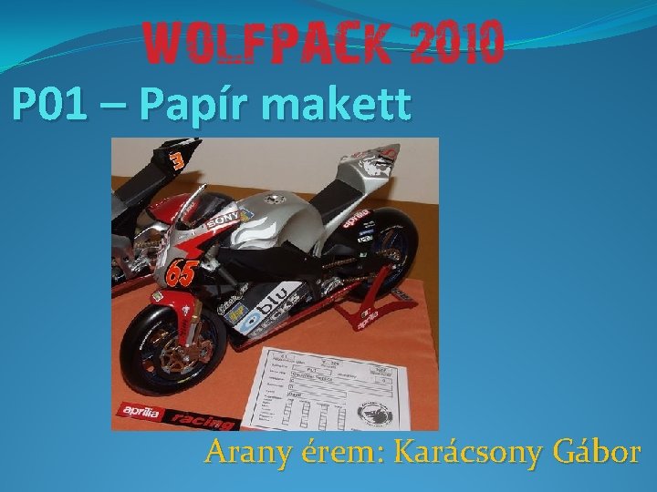 P 01 – Papír makett Arany érem: Karácsony Gábor 