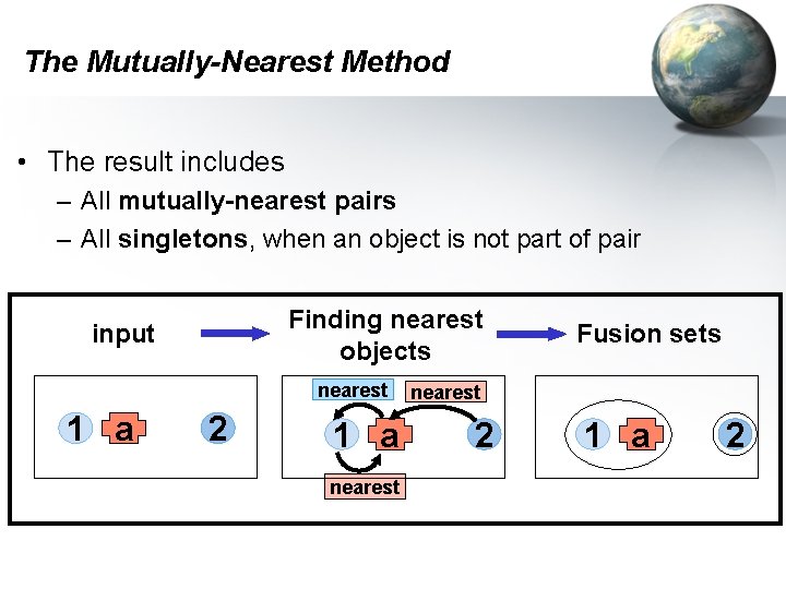 The Mutually-Nearest Method • The result includes – All mutually-nearest pairs – All singletons, The Mutually-Nearest Method • The result includes – All mutually-nearest pairs – All singletons,