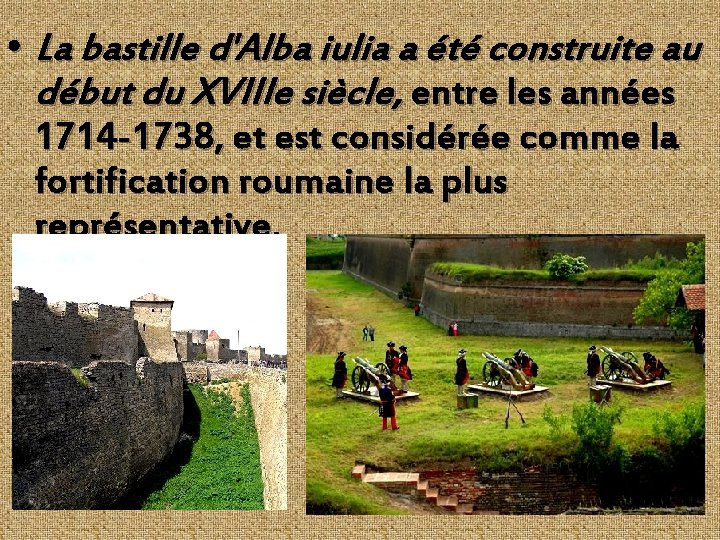  • La bastille d'Alba iulia a été construite au début du XVIIIe siècle,