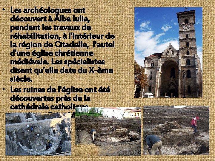  • Les archéologues ont découvert à Alba Iulia, pendant les travaux de réhabilitation,