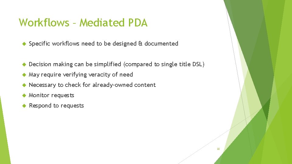 Workflows – Mediated PDA Specific workflows need to be designed & documented Decision making