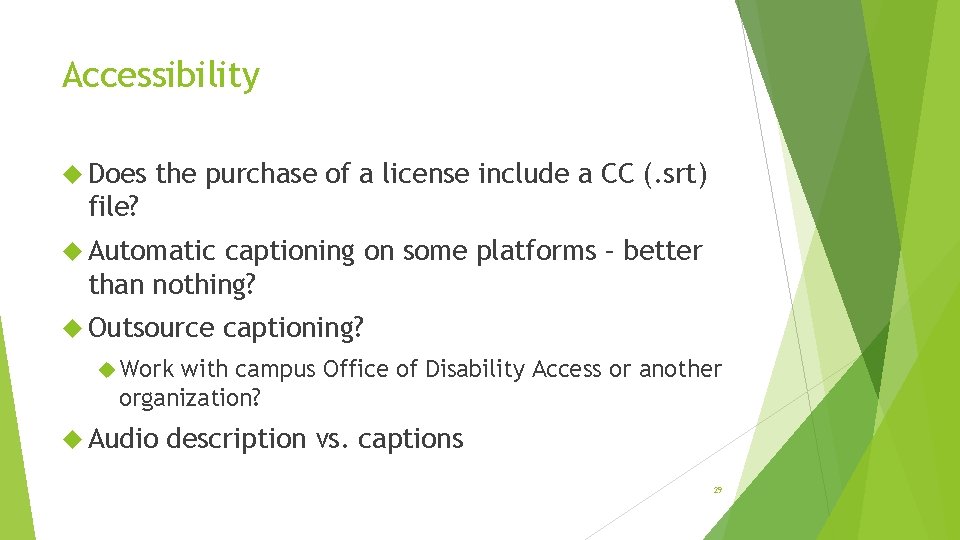 Accessibility Does the purchase of a license include a CC (. srt) file? Automatic