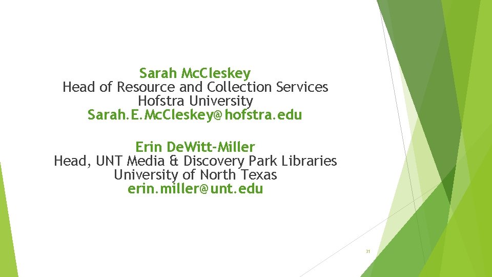 Sarah Mc. Cleskey Head of Resource and Collection Services Hofstra University Sarah. E. Mc.