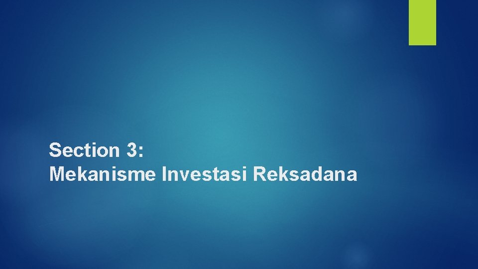 Section 3: Mekanisme Investasi Reksadana 