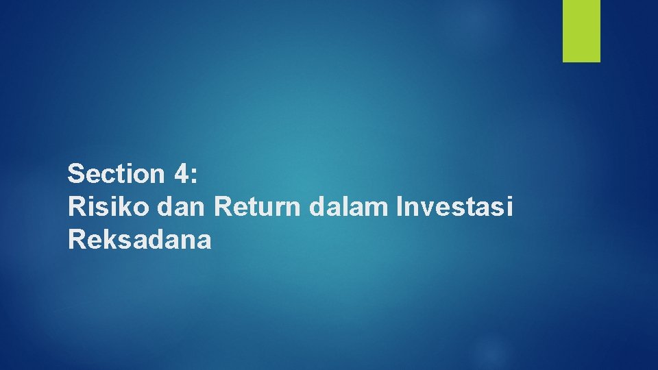 Section 4: Risiko dan Return dalam Investasi Reksadana 