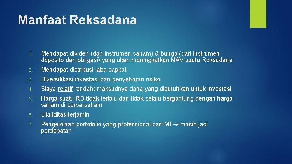 Manfaat Reksadana 1. Mendapat dividen (dari instrumen saham) & bunga (dari instrumen deposito dan