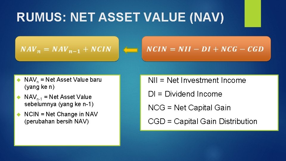 RUMUS: NET ASSET VALUE (NAV) NAVn = Net Asset Value baru (yang ke n)