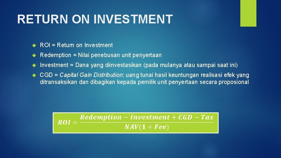 RETURN ON INVESTMENT ROI = Return on Investment Redemption = Nilai penebusan unit penyertaan