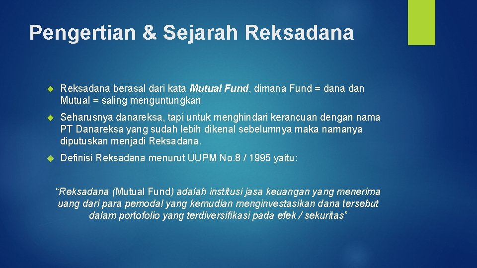 Pengertian & Sejarah Reksadana berasal dari kata Mutual Fund, dimana Fund = dana dan